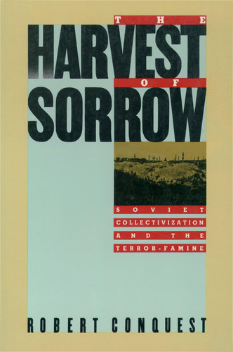 Cover of The Harvest of Sorrow: Soviet Collectivization and the Terror-famine