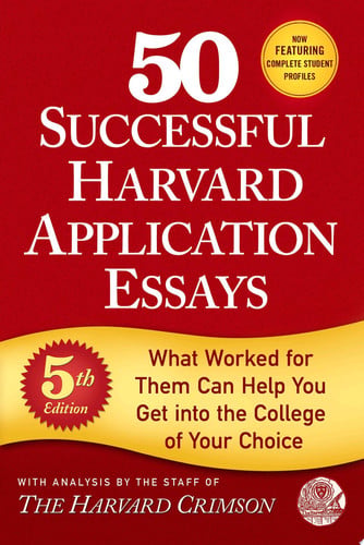 Cover of 50 Successful Harvard Application Essays: What Worked for Them Can Help You Get…