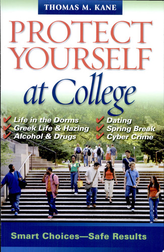 Cover of Protect Yourself at College: Smart Choices--safe Results